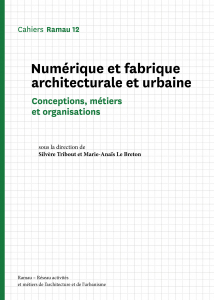 Couverture. Numérique et fabrique architecturale et urbaine. Cahiers RAMAU, n° 12, 2024